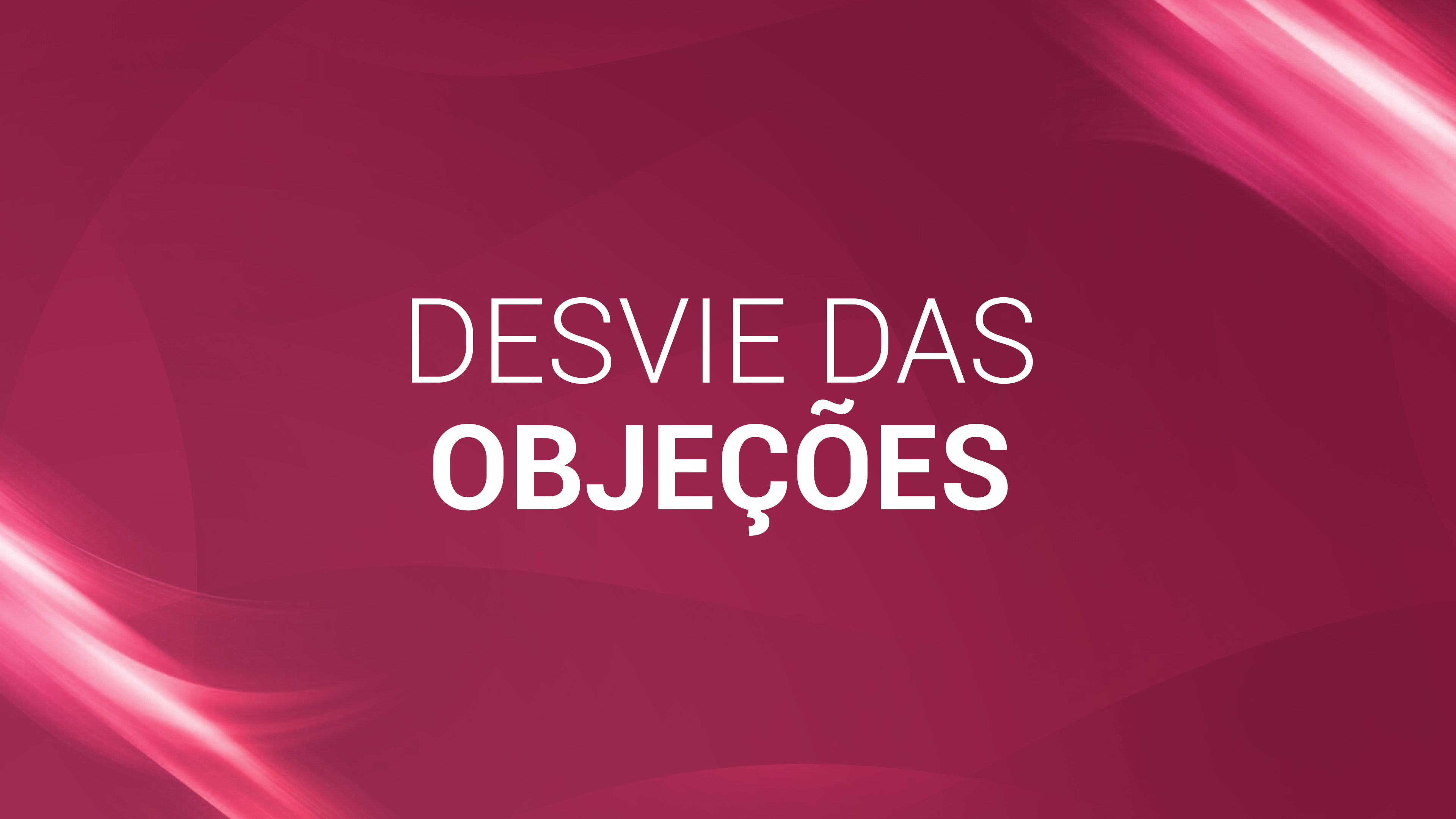 22. Desvie das objeções