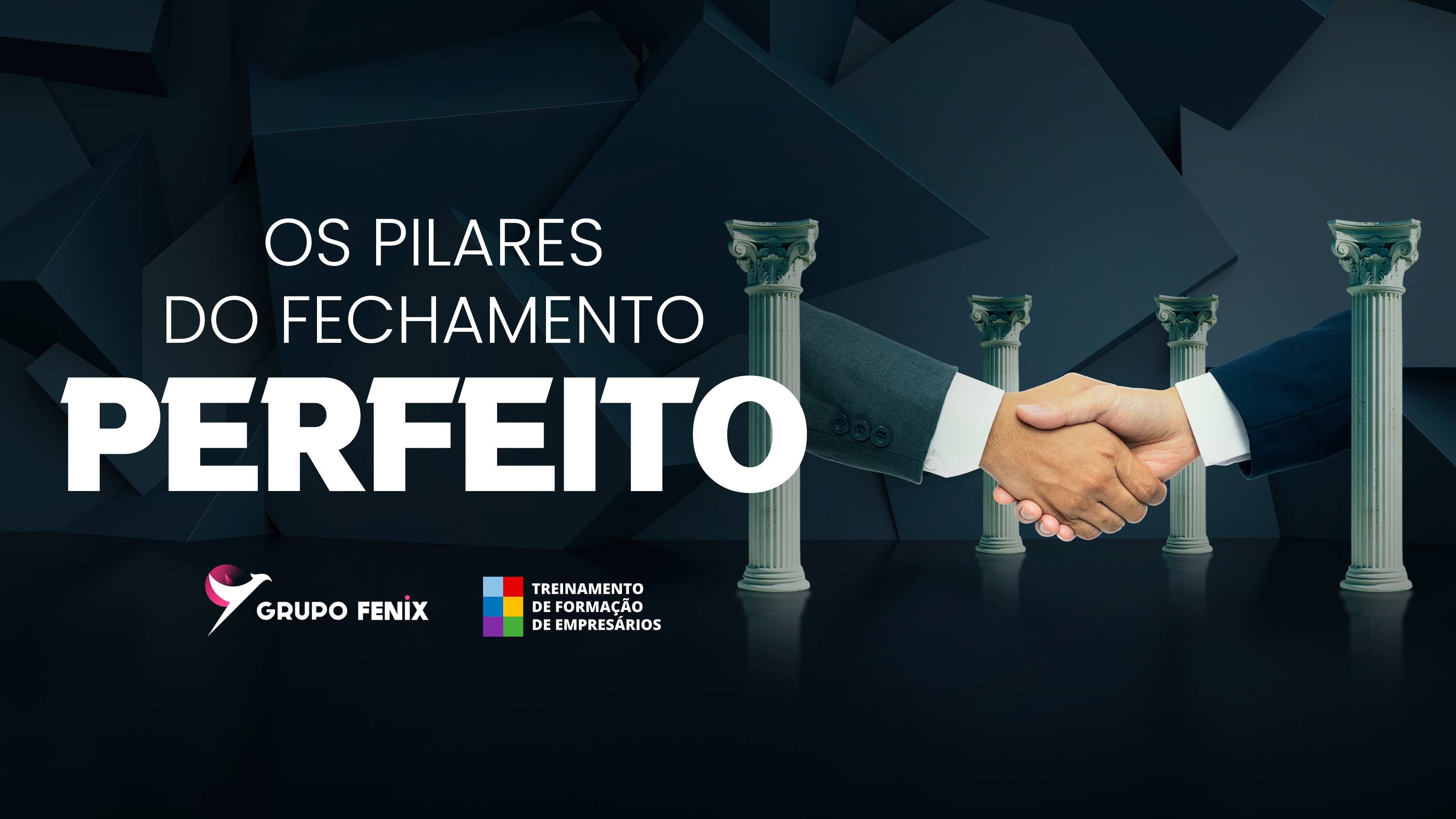 Os Pilares do fechamento perfeito