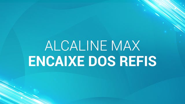 Alcaline Max - Encaixe dos Refis