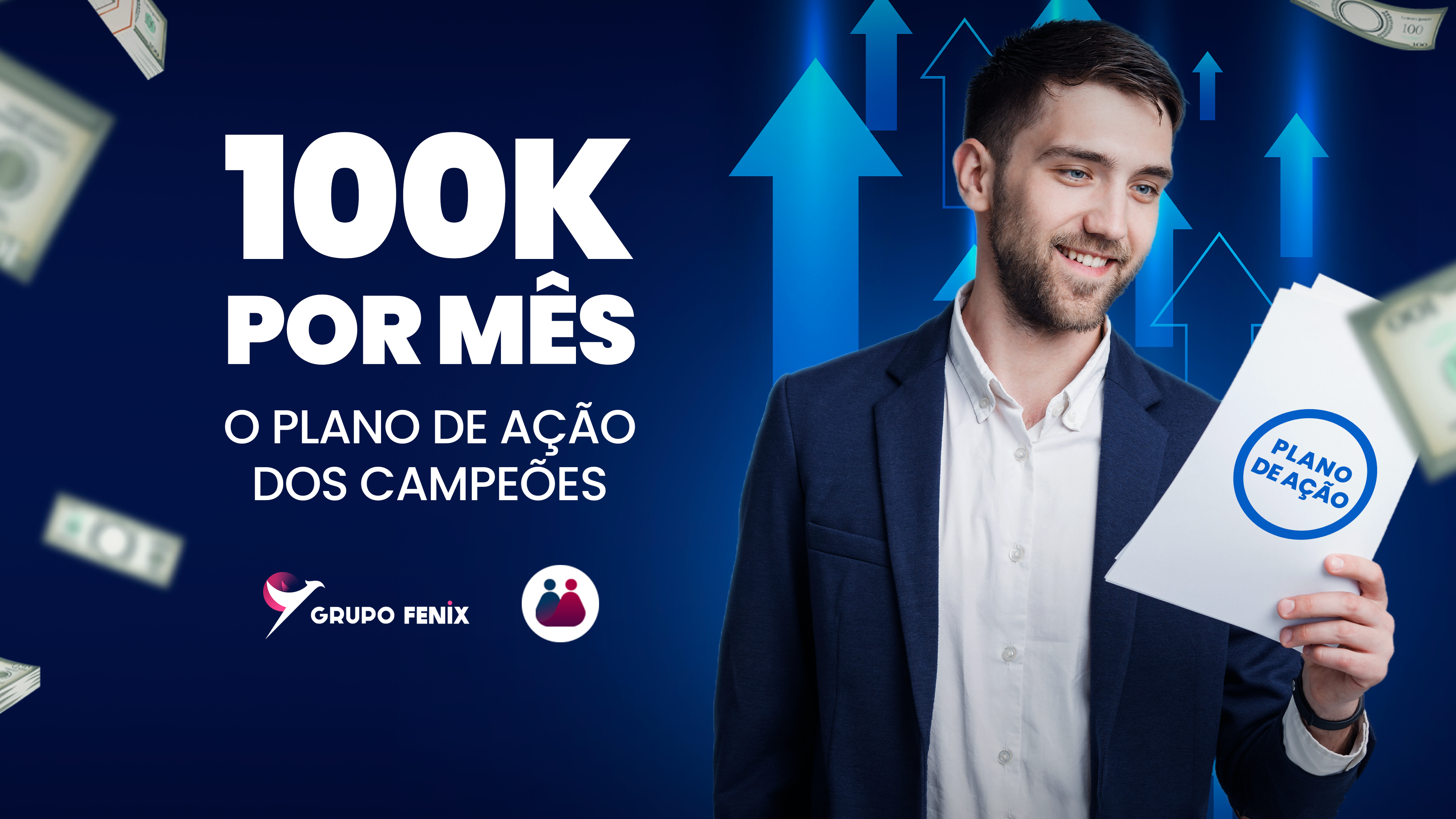 100K por mês: O plano de ação dos campeões.
