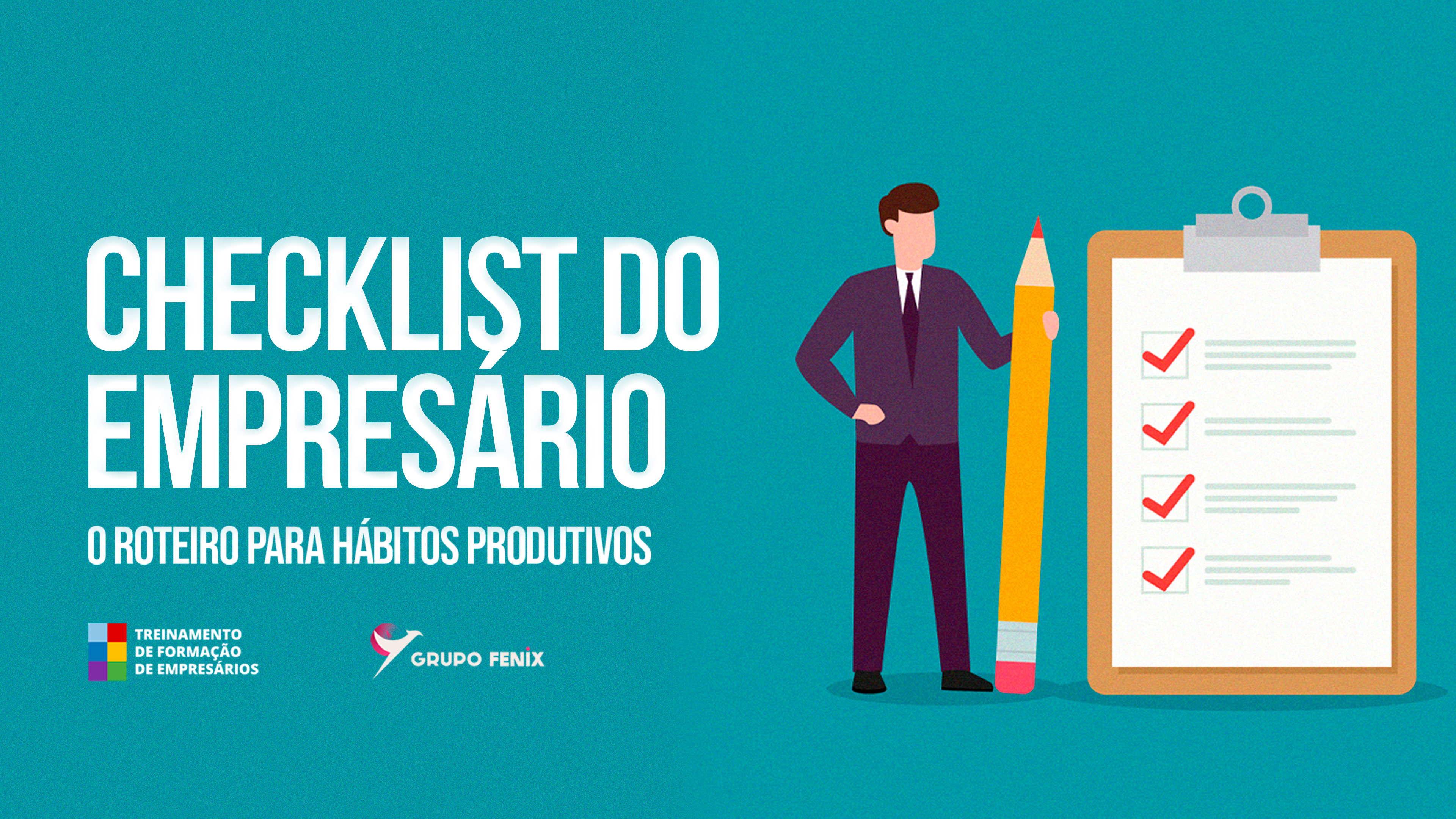 Checklist do Empresário - O Roteiro para Hábitos Produtivos
