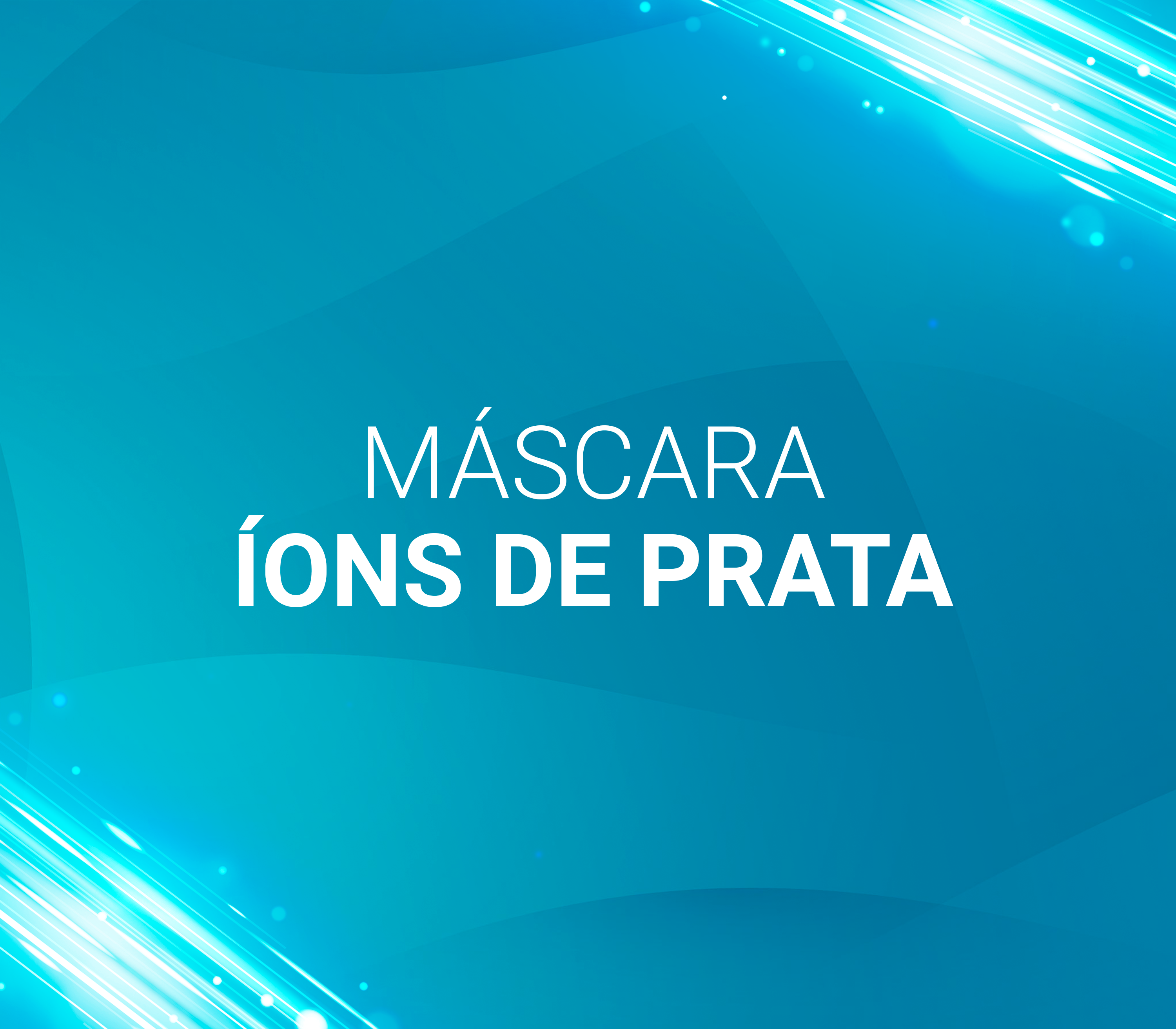 15. Máscara Íons de Prata
