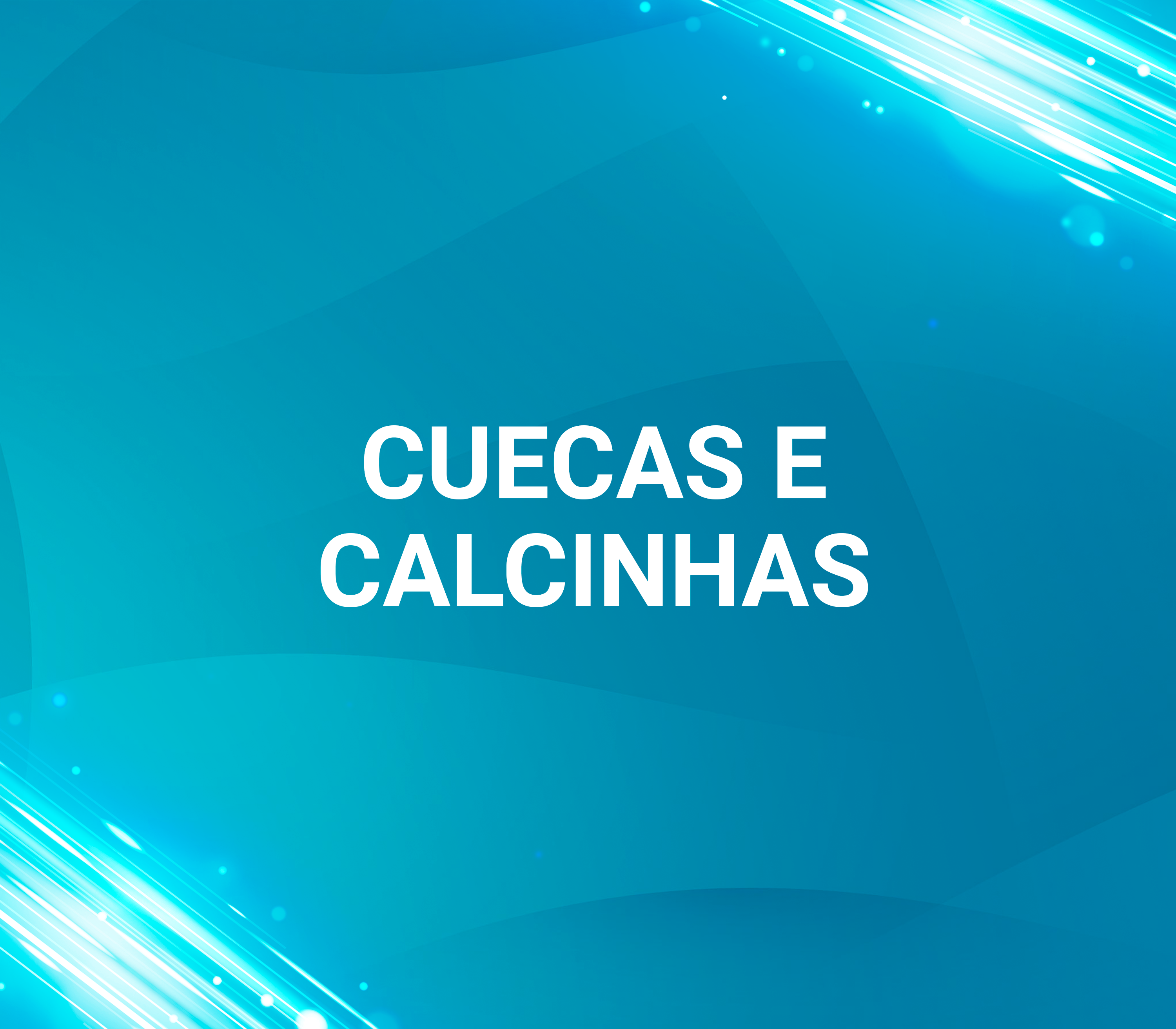 19. Cuecas e Calcinhas
