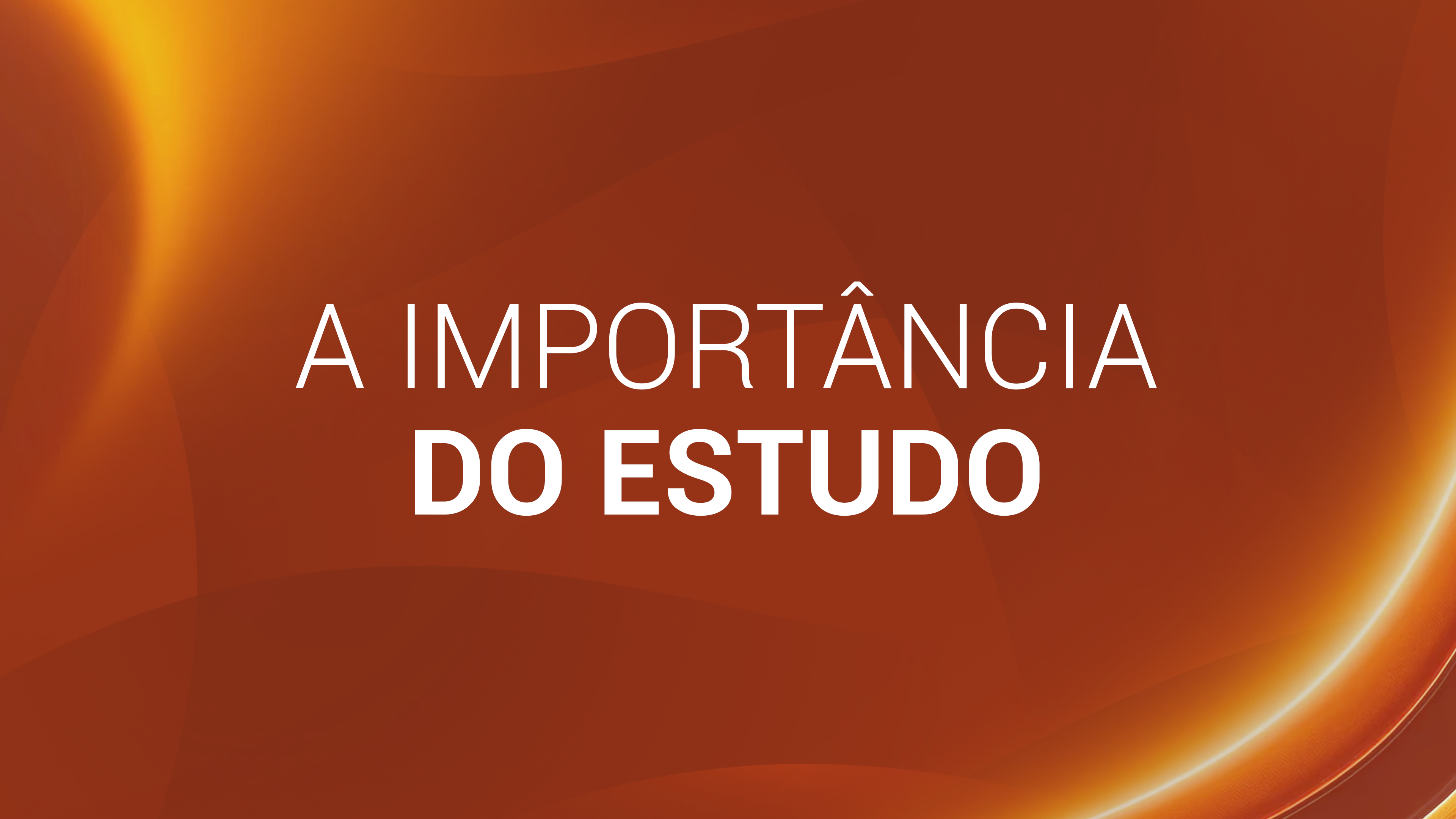 3. A IMPORTÂNCIA DO ESTUDO