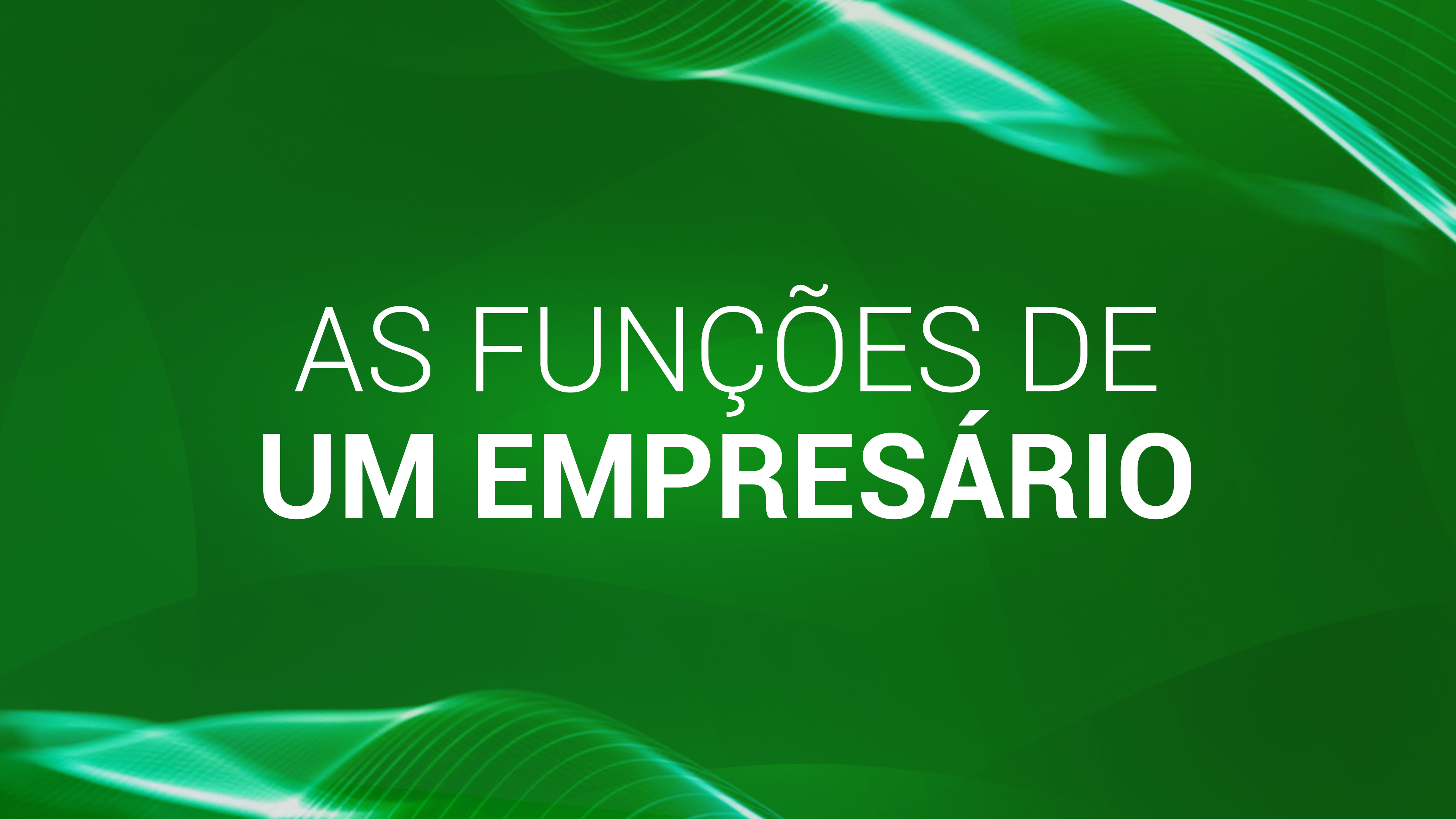 02. AS FUNÇÕES DE UM EMPRESÁRIO