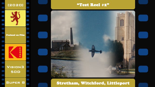 "Test Reel #2" - Stretham, Witchford, Littleport (2020)