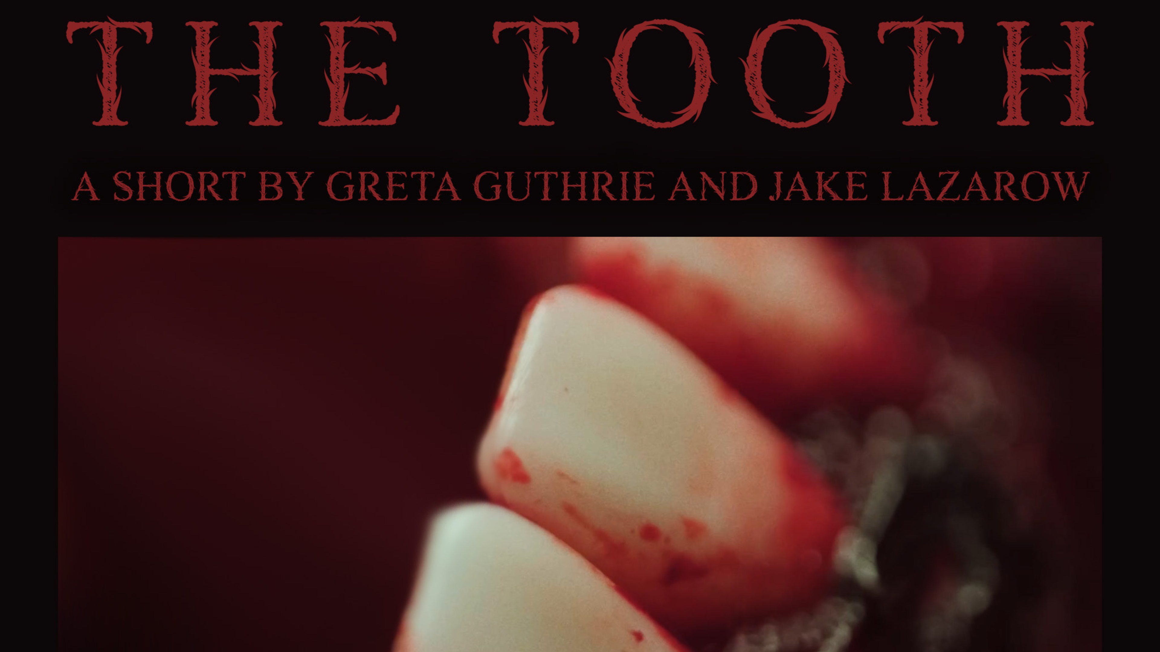 The Tooth - short horror/drama - Atlanta Underground Film Festival Spotlight