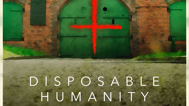 Disposable Humanity