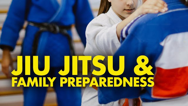 Jiu-jitsu & Family Preparedness
