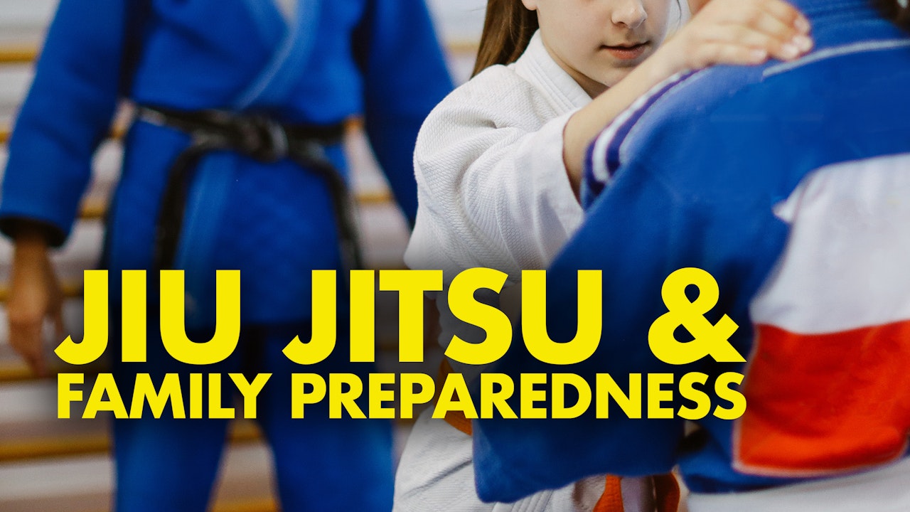 Jiu-jitsu & Family Preparedness