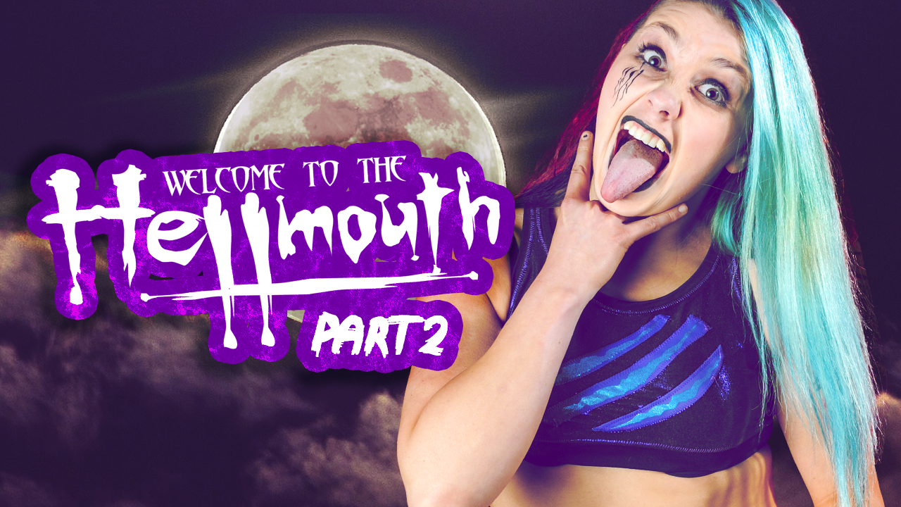 Welcome to the Hellmouth - Episode 2