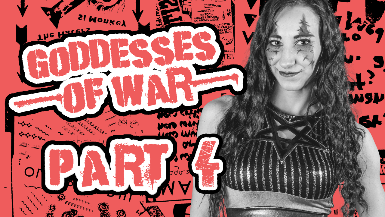 Goddesses of War - Episode 4