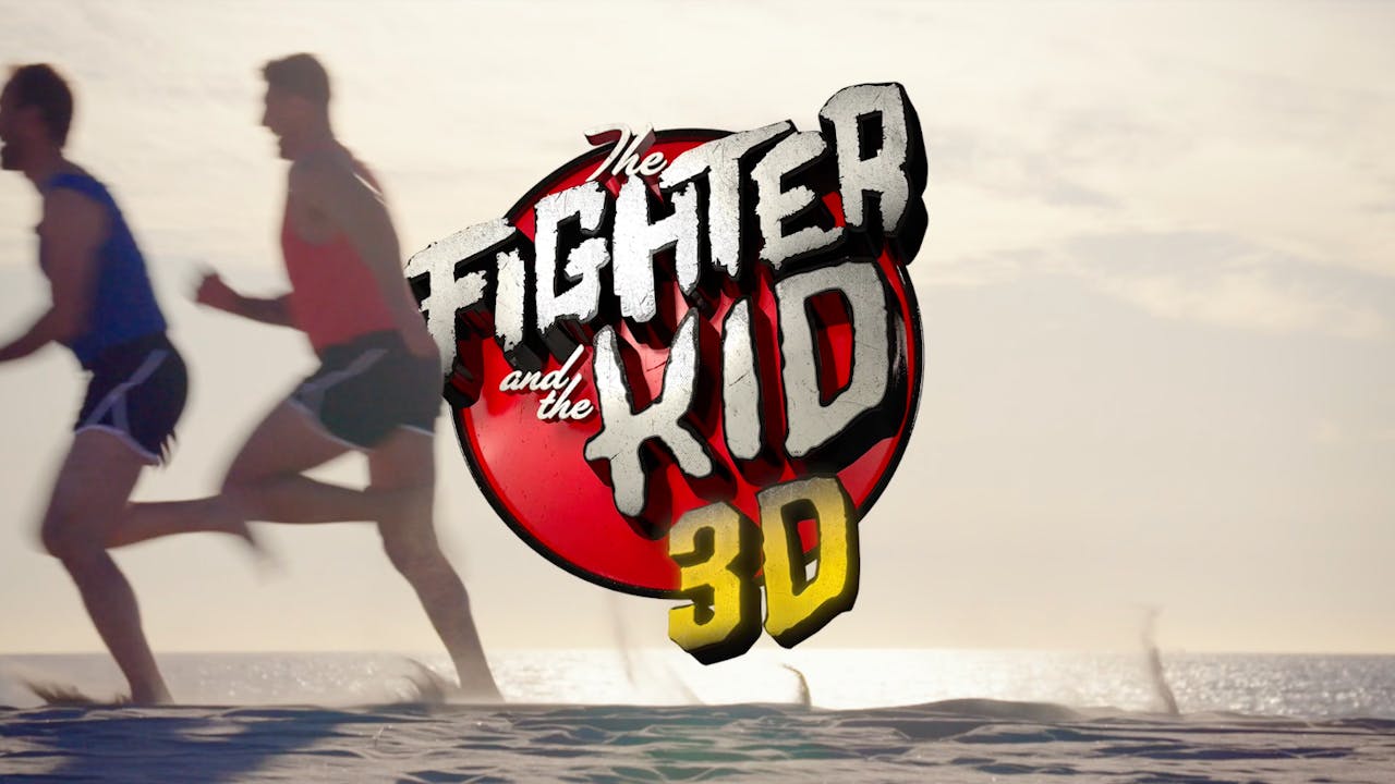 The Fighter & The Kid 3D