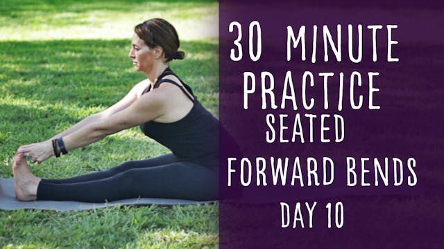 33. Day 10 - Seated Forward Bends and...