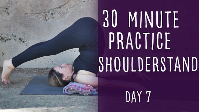 25. Day 7 - Shoulderstand 30-minute Y...