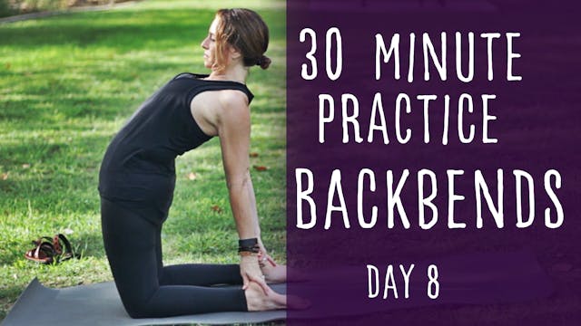 27. Day 8 - Backbends that Strengthen...