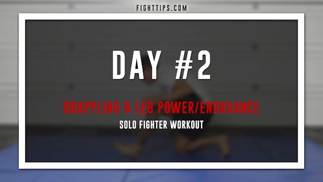 Day 2: Grappling & Leg Power/Endurance