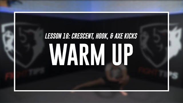 Lesson 16 - Crescent, Hook, & Axe Kicks - Warm Up