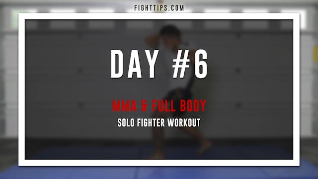 Day 6: MMA, Full Body Conditioning, &...