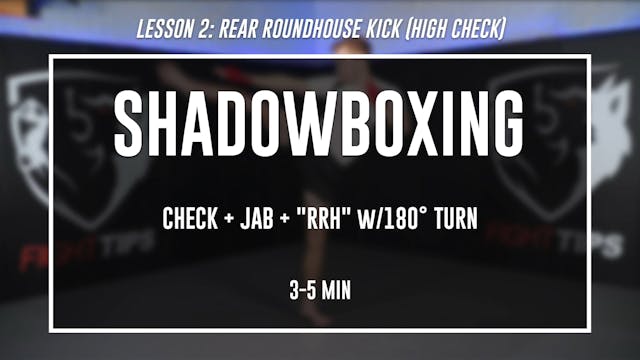 Lesson 2 - Rear Roundhouse - Shadowboxing