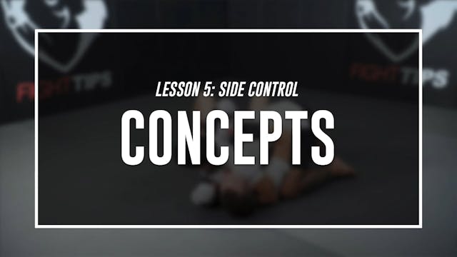 Lesson 5 - Side Control - Concepts