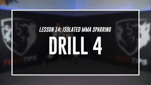 Lesson 14 - Isolated MMA Sparring - Drill 4