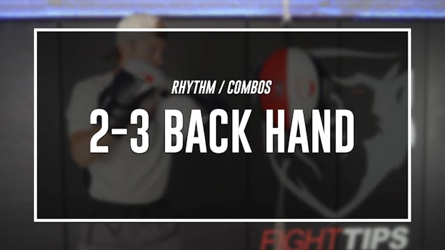 Rhythm Combos - 2-3 Back Hand