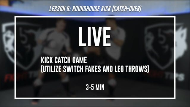 Lesson 8 - Roundhouse Kick (Catch-Over) - Live