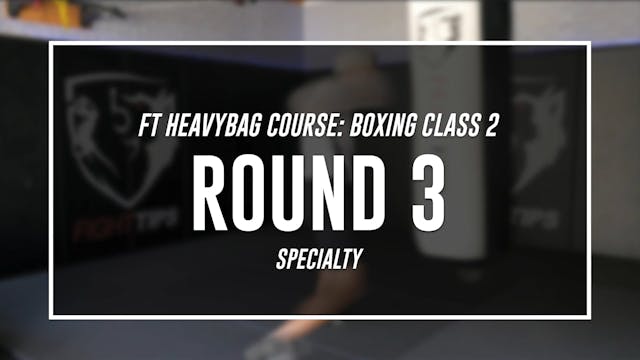 Boxing Class 2 - Round 3 (SPECIALTY)
