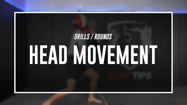 Drills Rounds - Head Movement