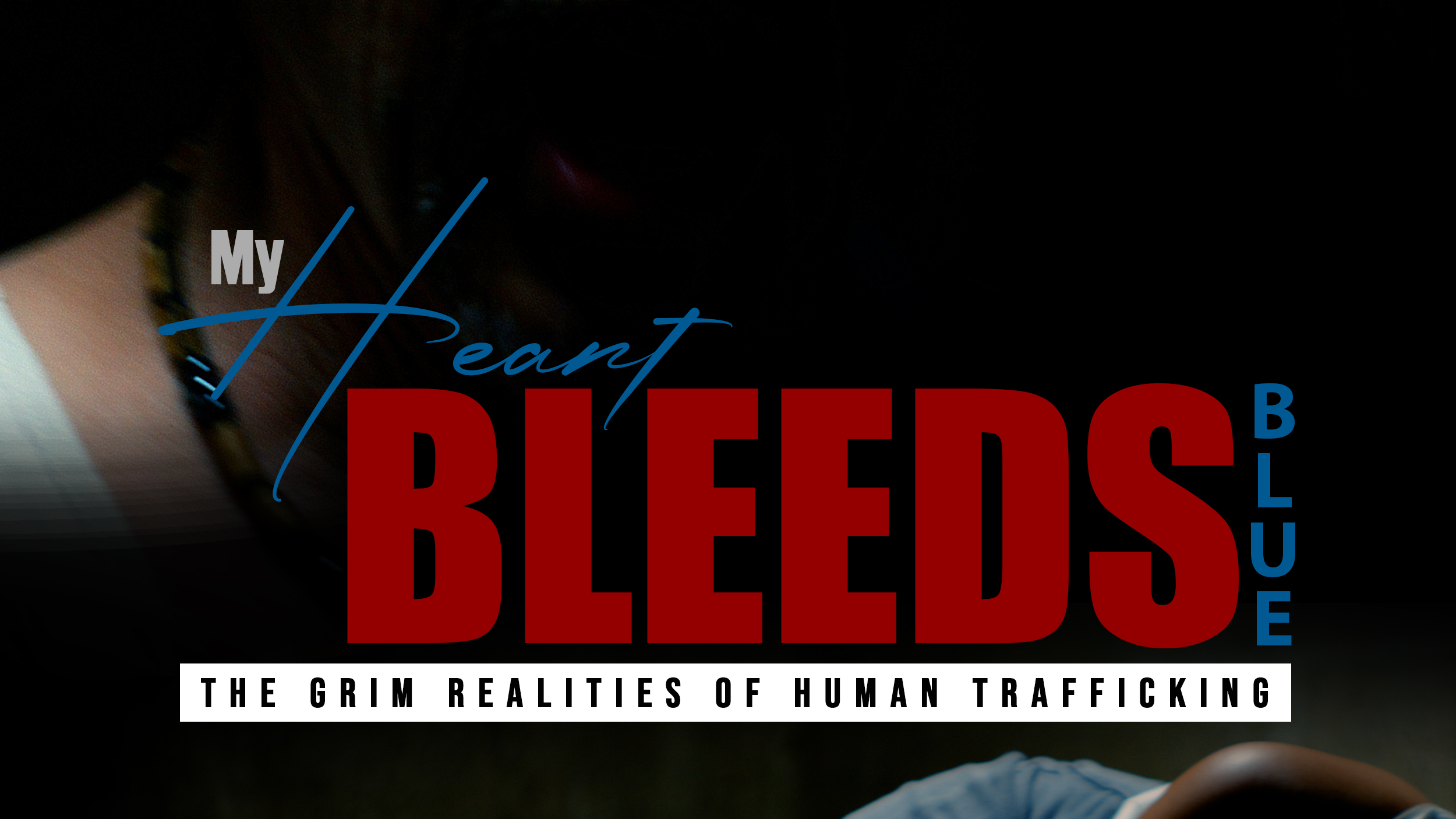 SCENE: My Heart Bleeds Blue - Human Trafficking Awareness