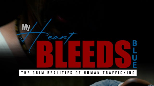 SCENE: My Heart Bleeds Blue - Human Trafficking Awareness