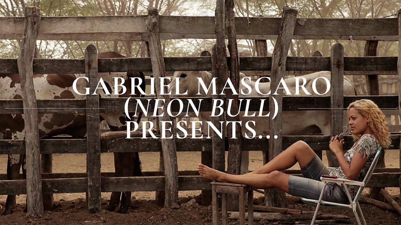 Gabriel Mascaro (Neon Bull) Presents...