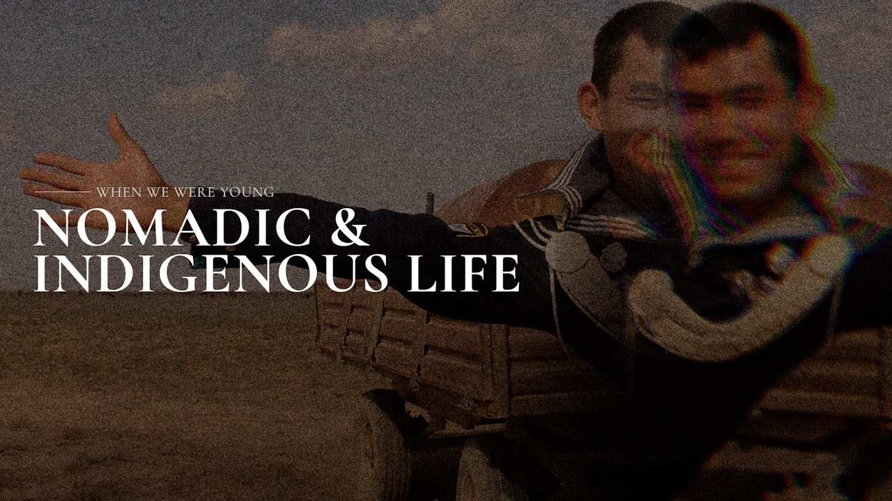 Nomadic & Indigenous Life