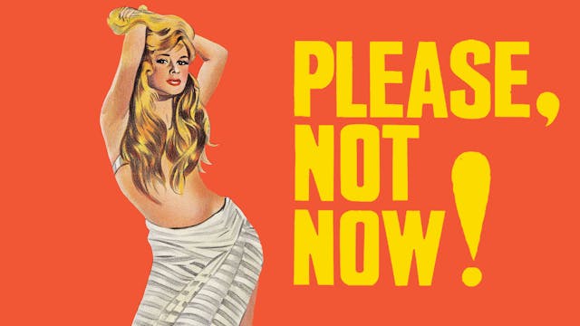 Please, Not Now!