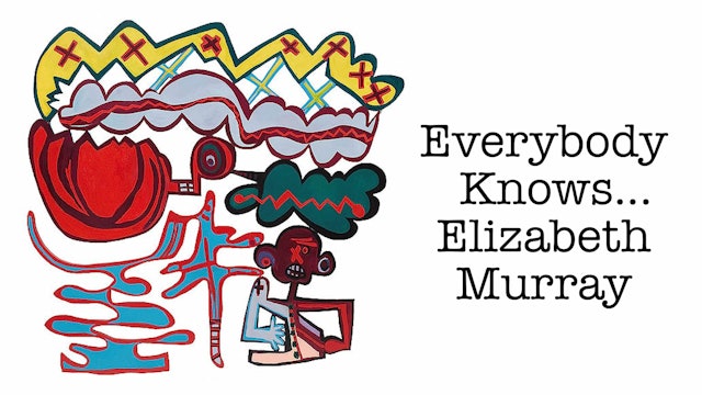 Everybody Know… Elizabeth Murray