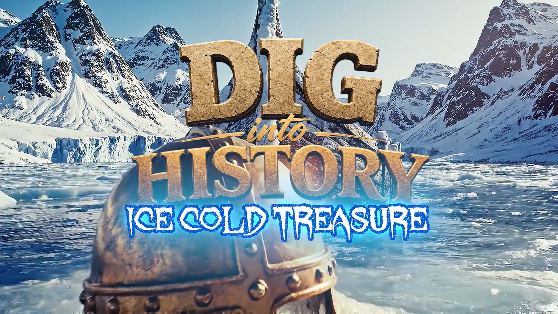 DIG INTO HISTORY - ICE COLD TREASURE