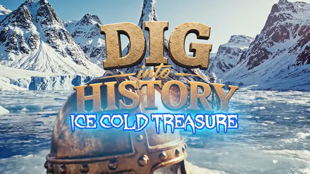 DIG INTO HISTORY - ICE COLD TREASURE