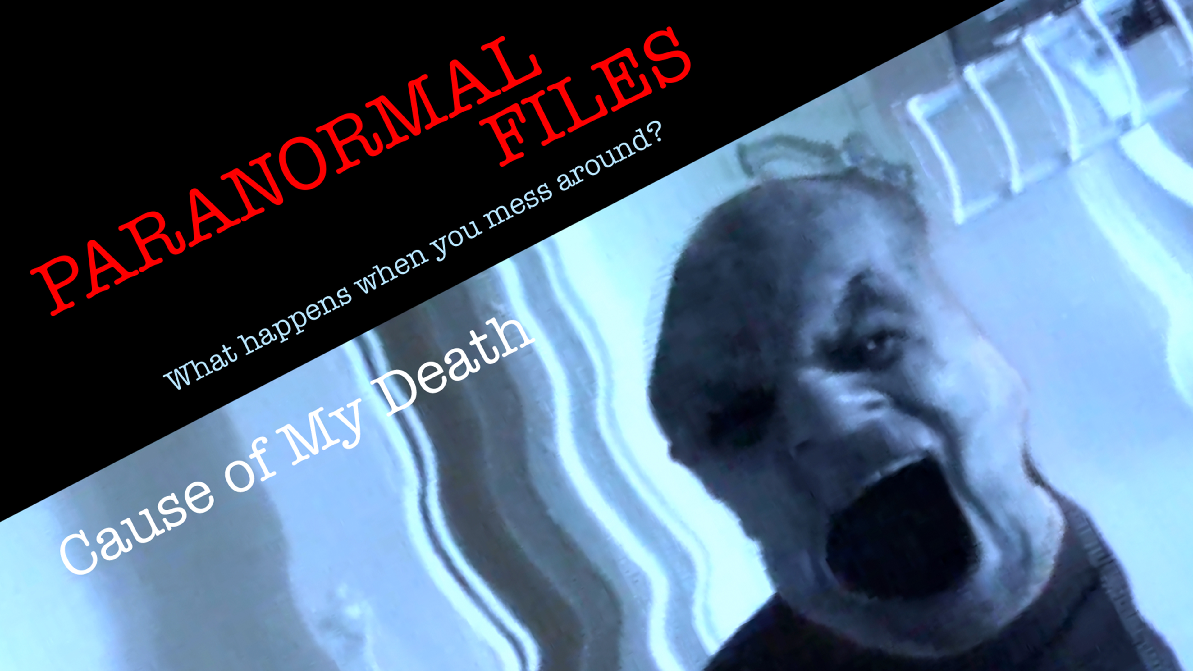 Paranormal Acrtivity. Cause of My Death