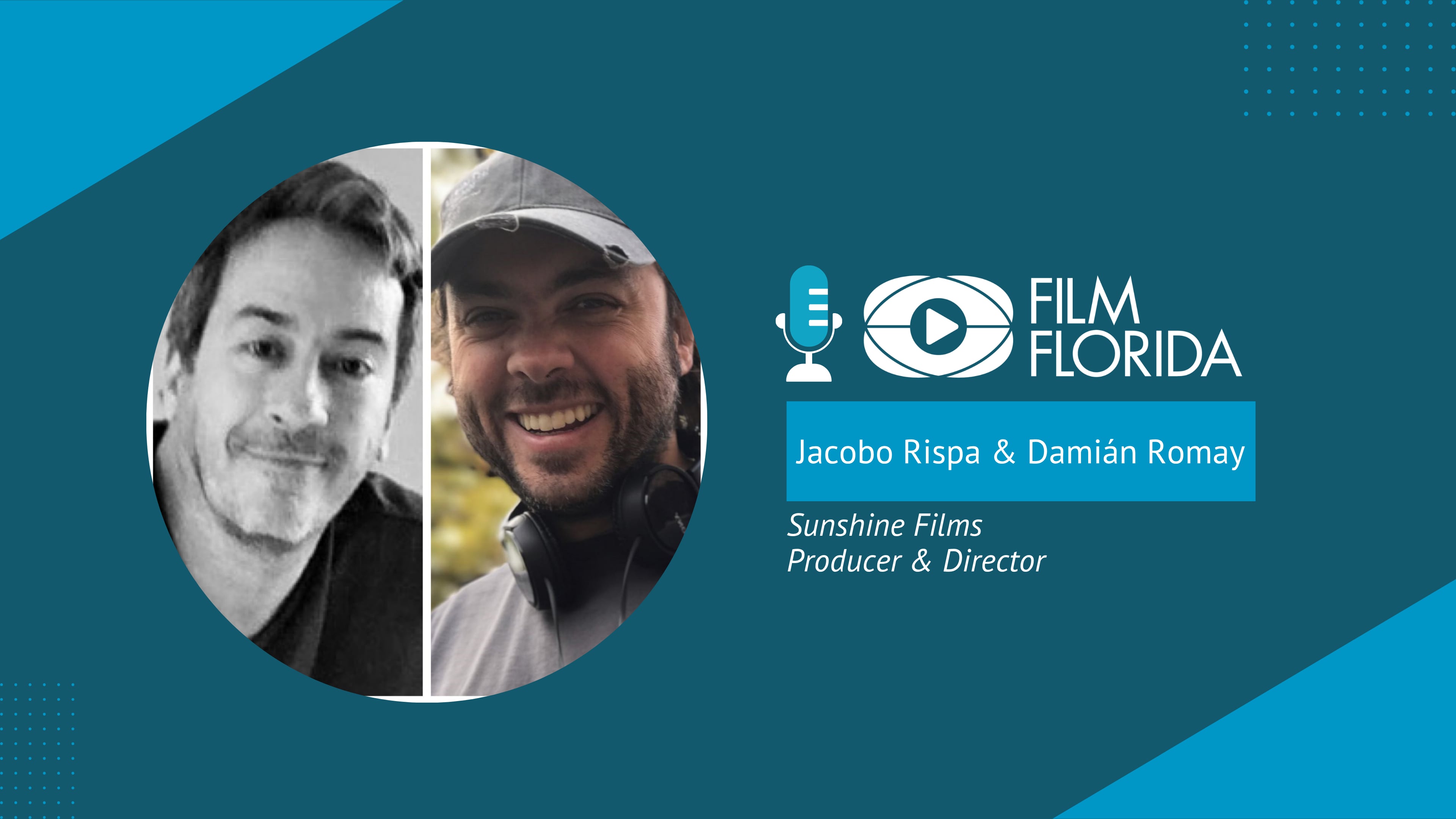 Jacobo Rispa and Damián Romay, Sunshine Films Florida | Film Florida Podcast