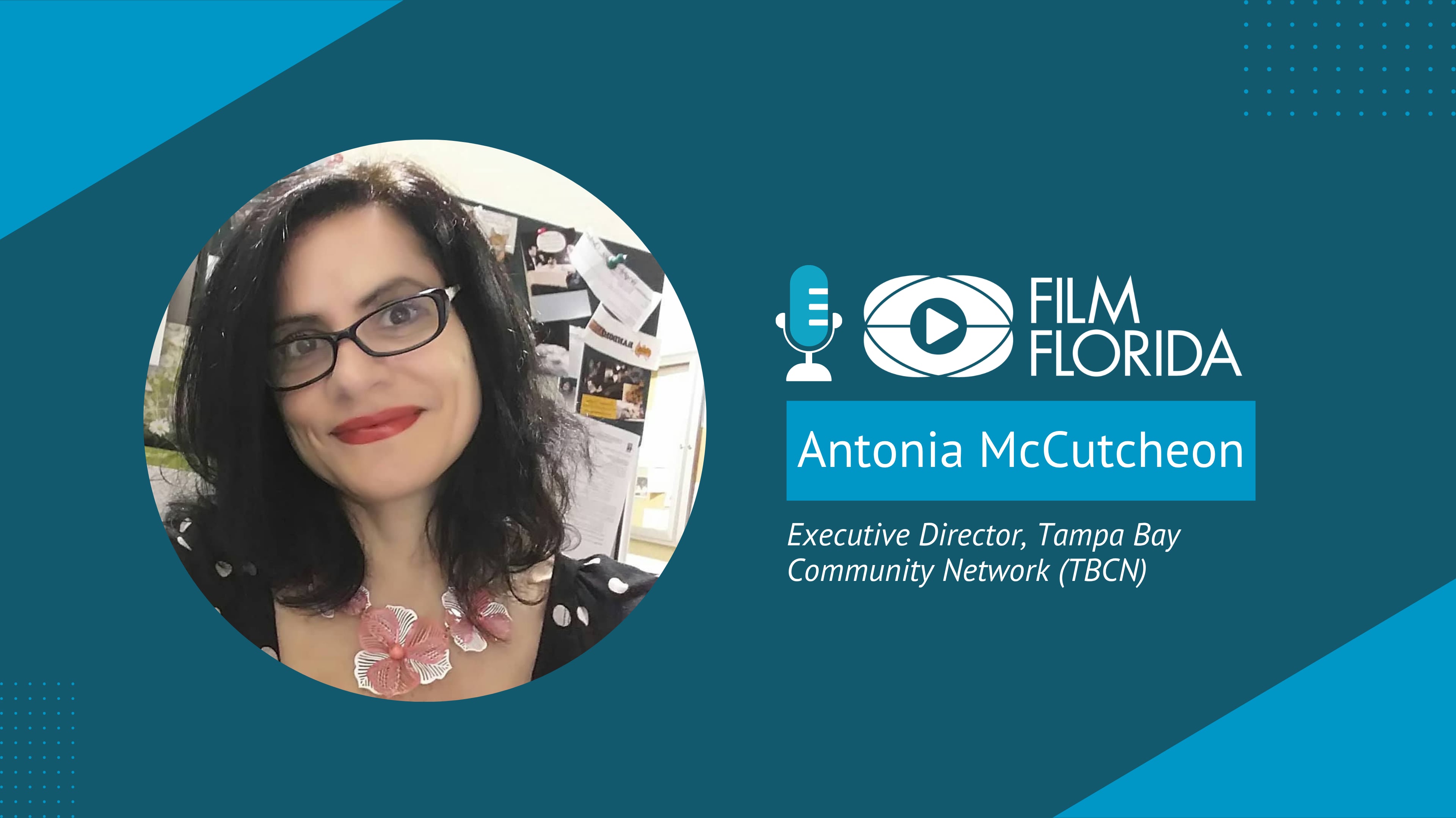 Antonia McCutcheon, Tampa Bay Community Network | Film Florida Podcast