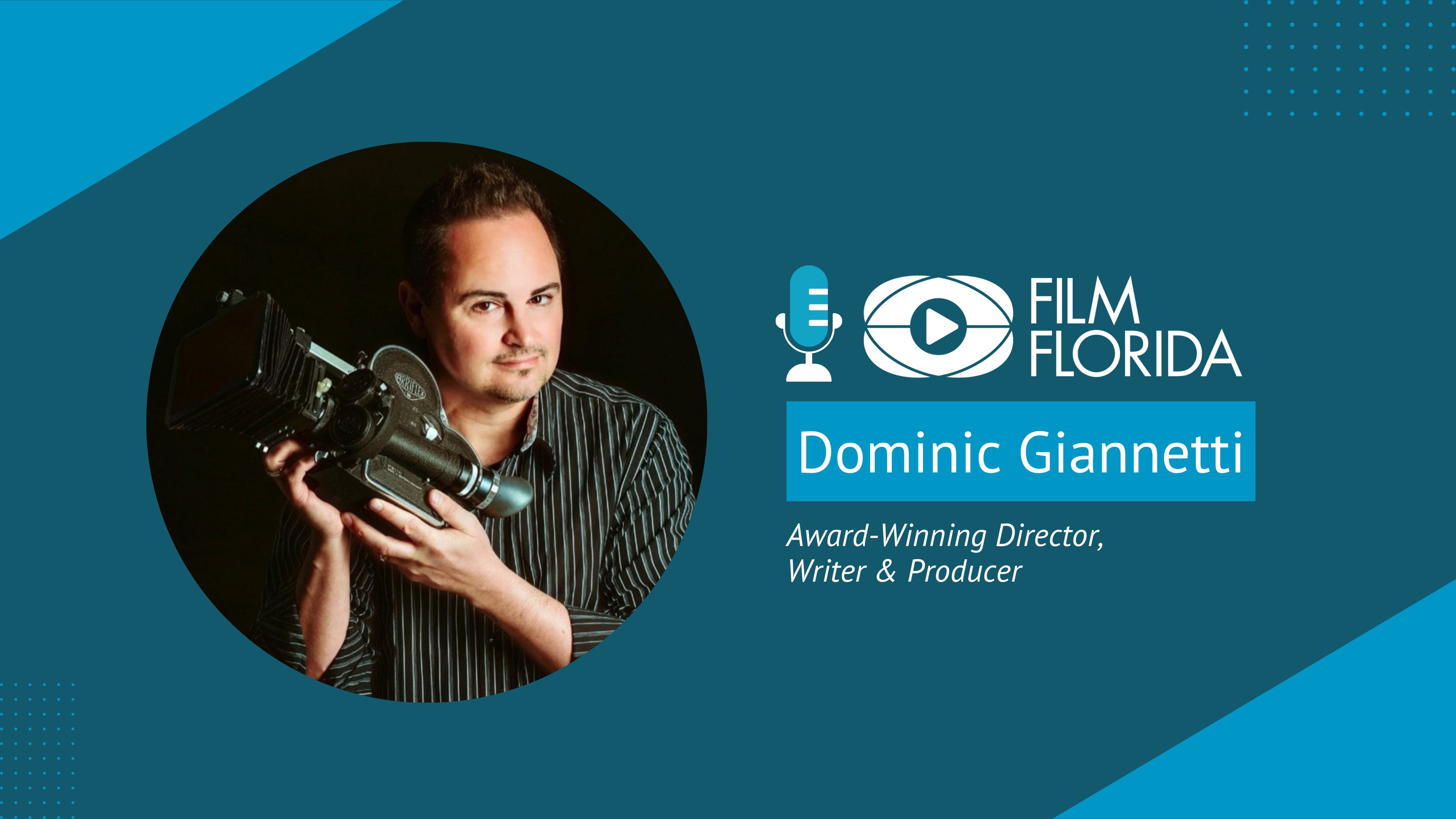 Dominic Giannetti, Director, Writer & Producer | Film Florida Podcast