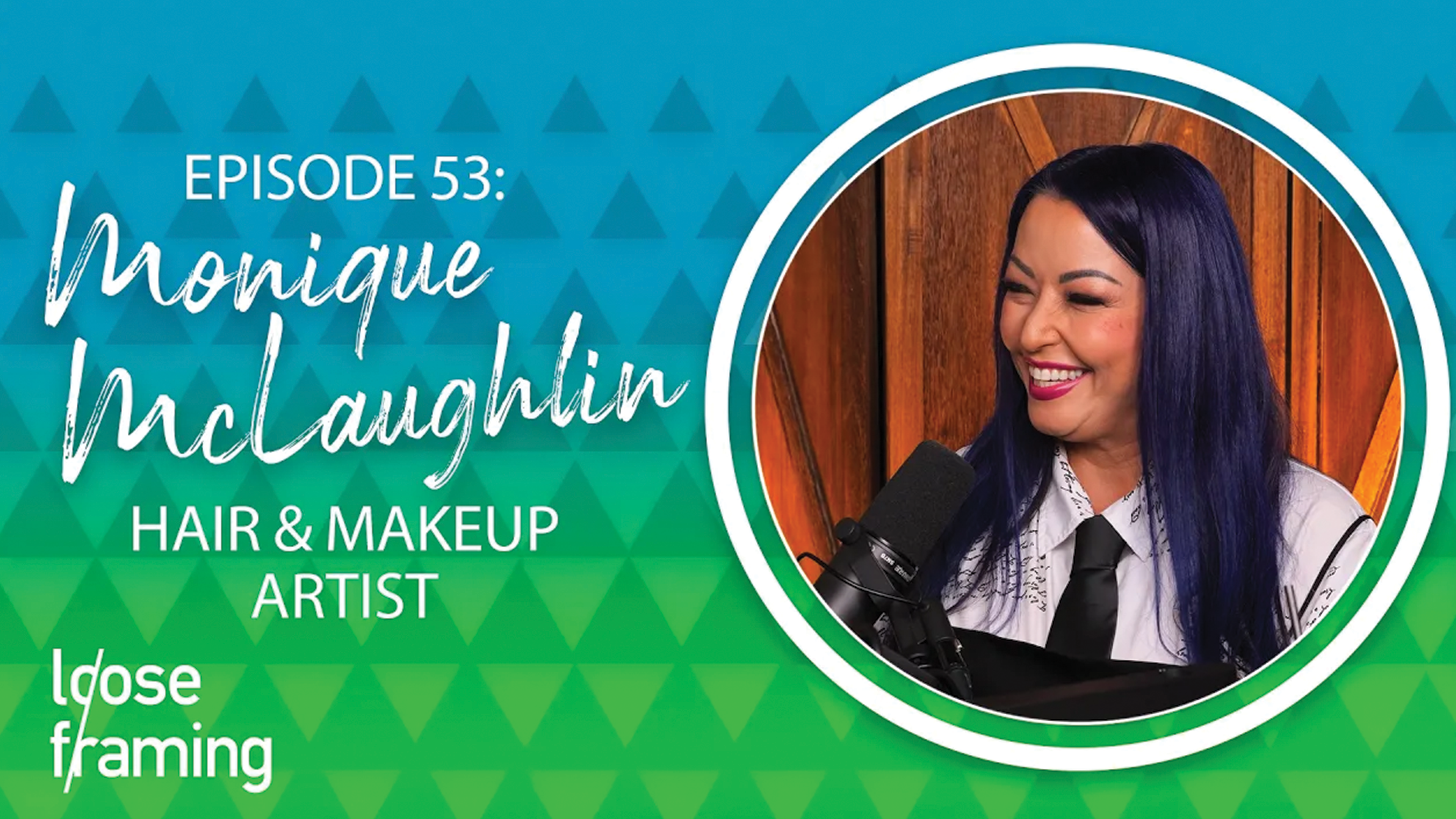 Loose Framing Podcast - Ep. 53: HMU Monique McLaughlin