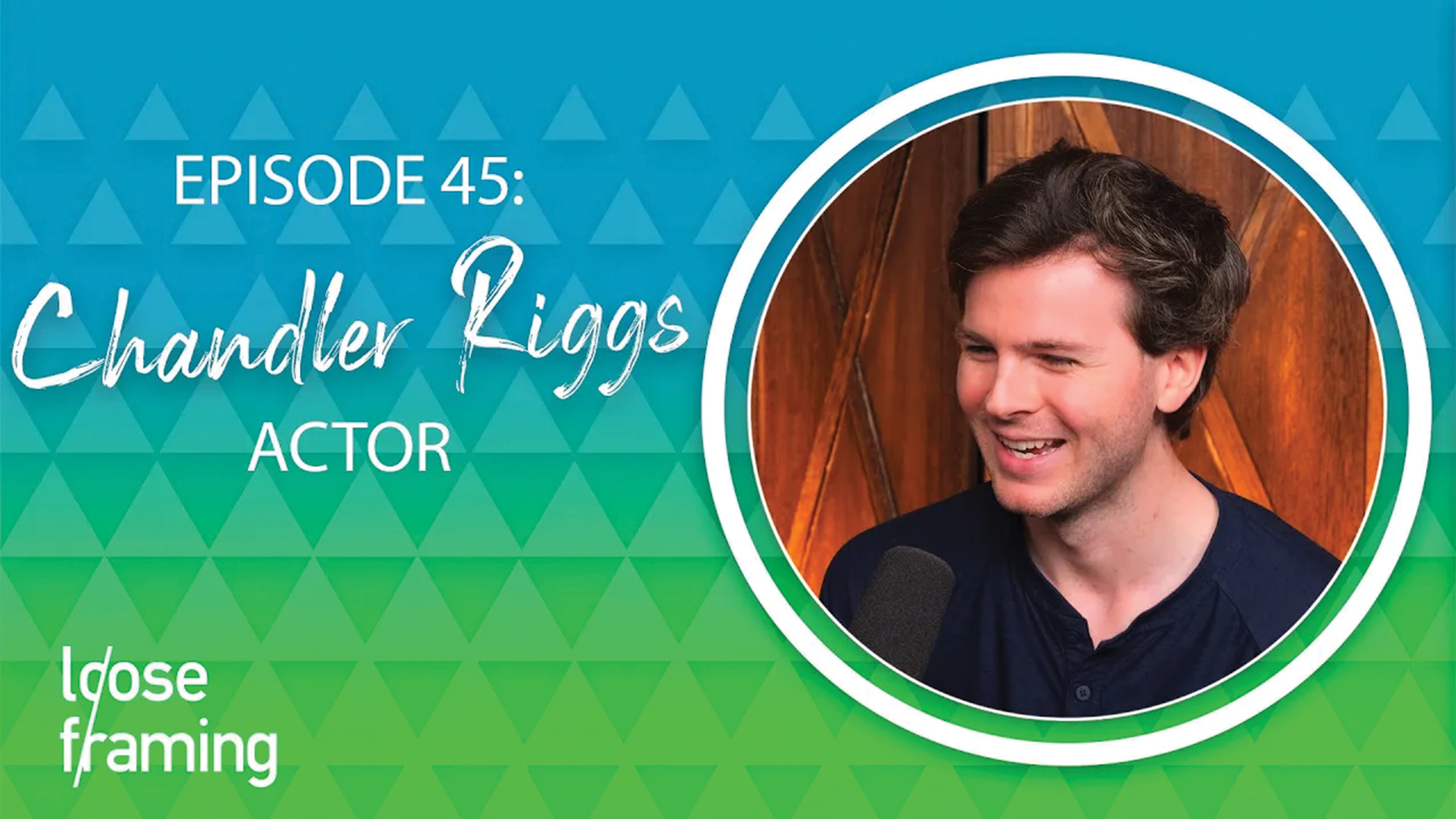 Loose Framing Podcast - Ep. 45: Chandler Riggs