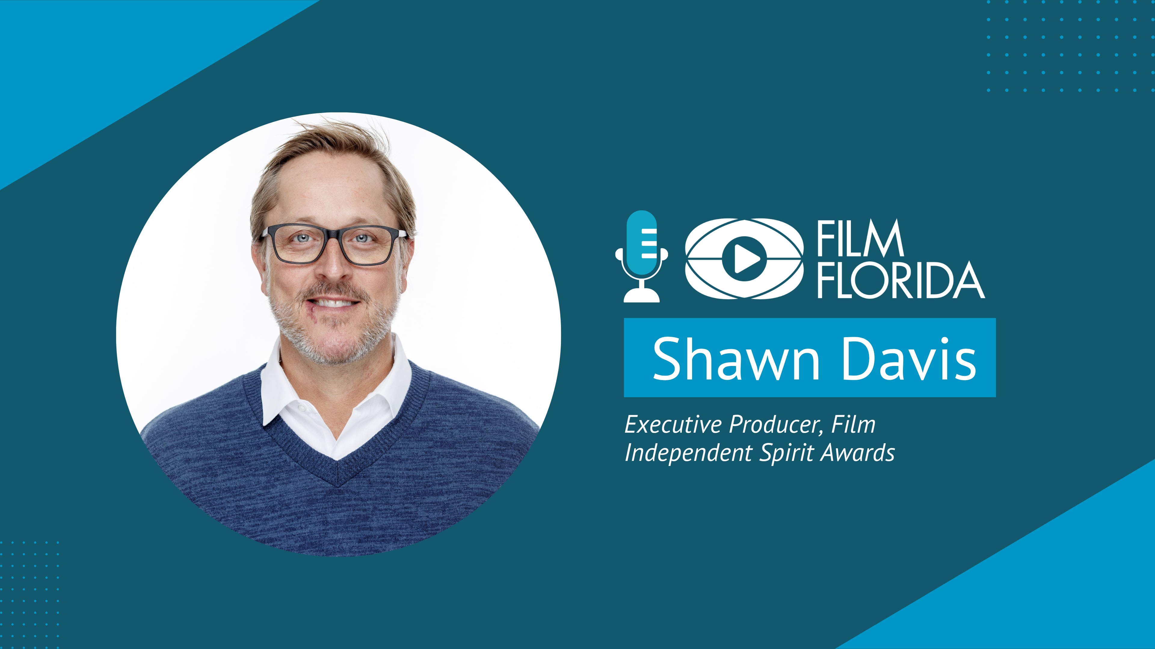 Shawn Davis Exec. Producer, Film Independent Spirit Awards| Film Florida Podcast