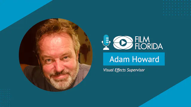 Adam Howard, Visual Effects Superviso...