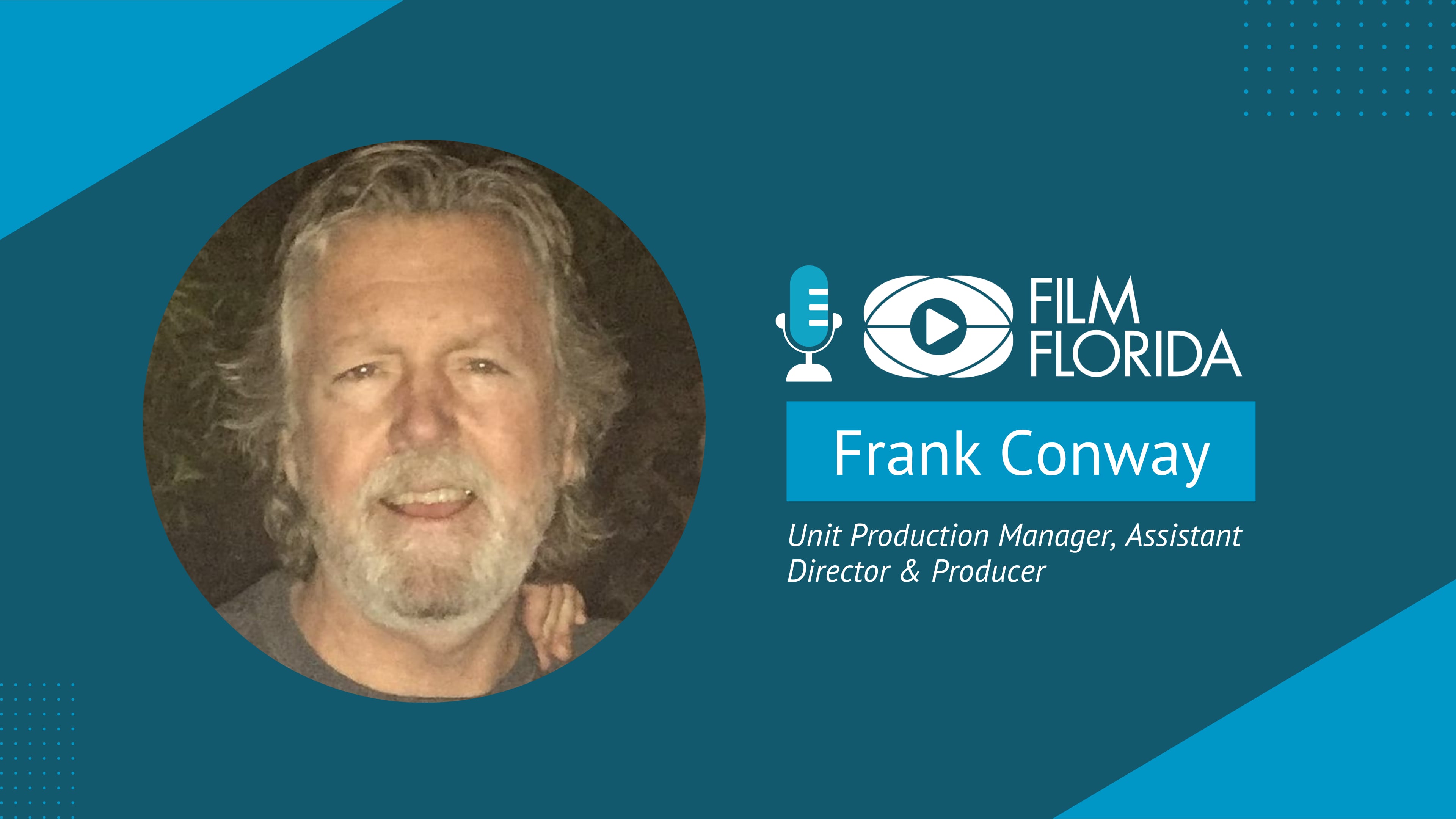 Frank Conway, Unit Production Manager, AD & Producer | Film Florida Podcast