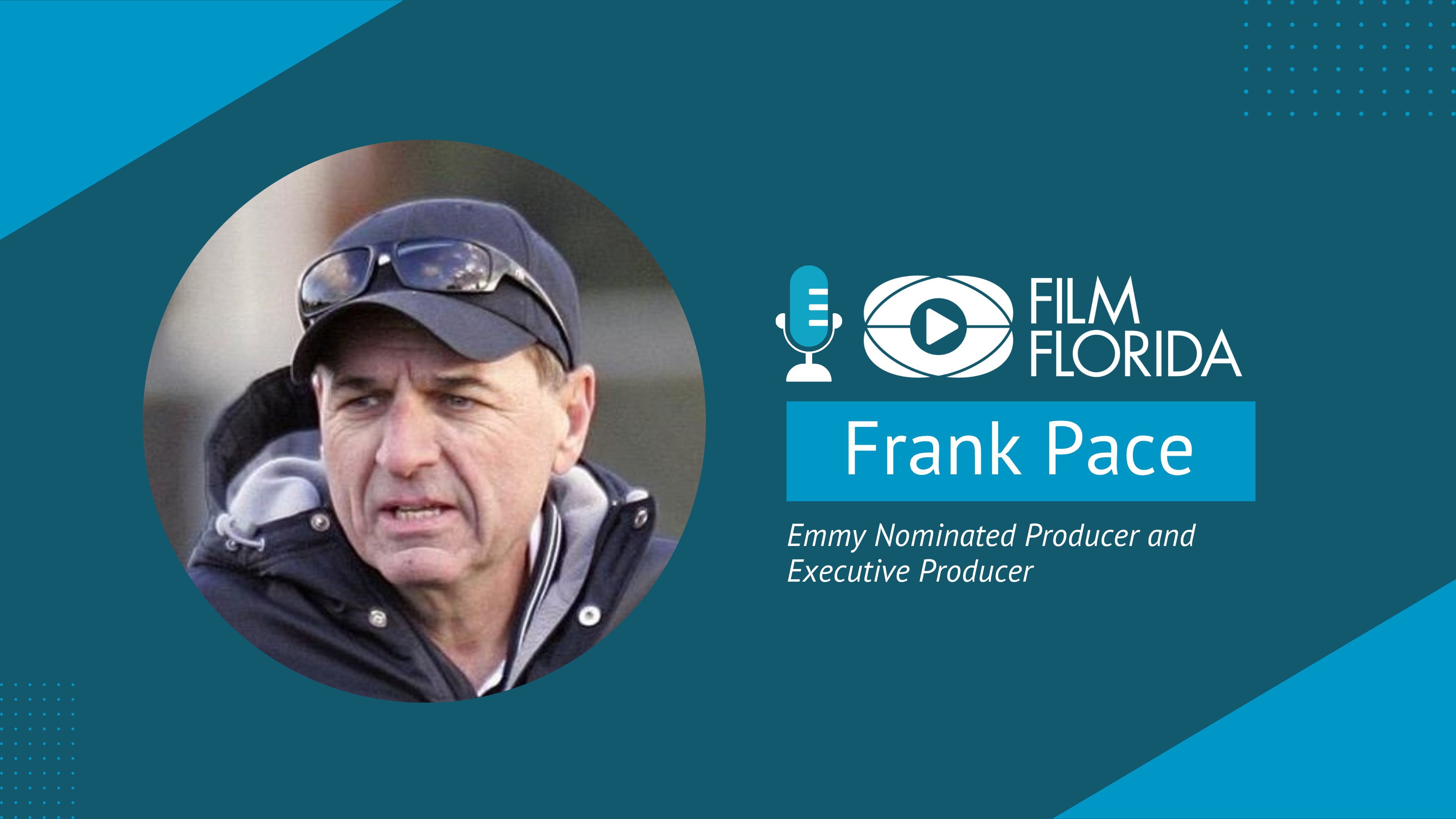Frank Pace, Producer and Executive Producer | Film Florida Podcast