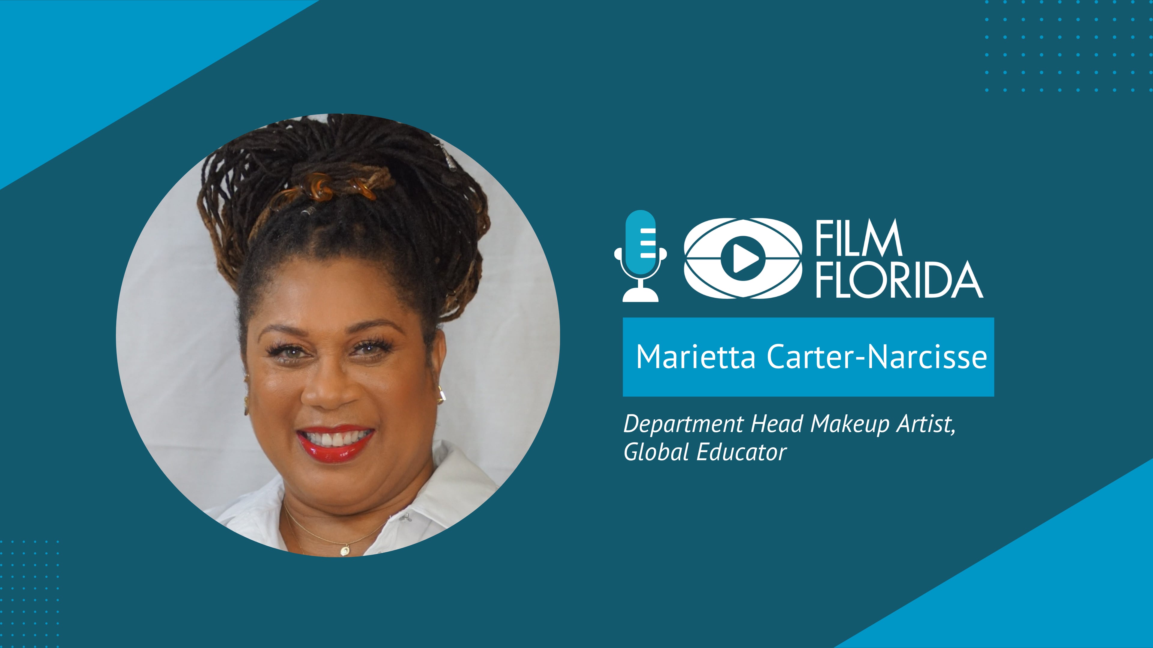 Marietta Carter-Narcisse, Department Head Makeup Artist | Film Florida Podcast