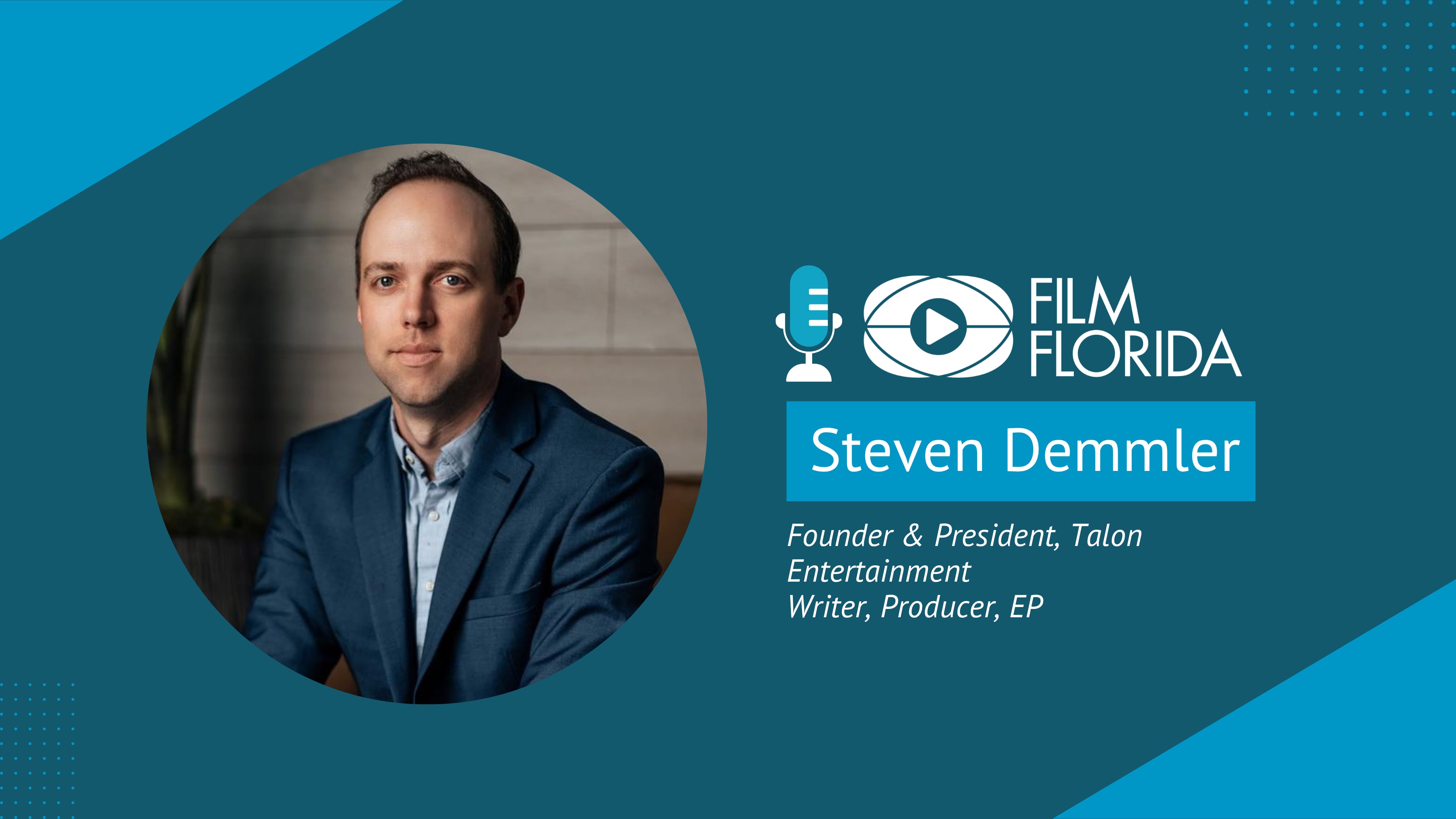 Steven Demmler, Talon Entertainment | Film Florida Podcast